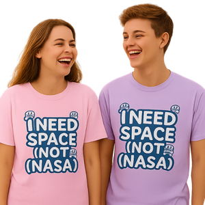 I Need a Space Tee Unisex T-Shirt